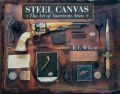 STEEL CANVAS. THE ART OF AMERICAN ARMS. 
