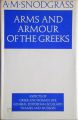 ARMS AND ARMOUR OF THE GREEKS. A. M. SNODGRASS. #bo0038